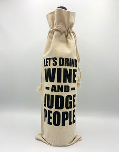 "Let's Drink Wine and Judge People " Wine Bottle Tote