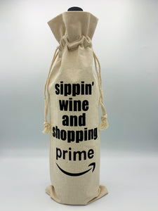 "Sippin' Wine and Shopping Prime" Wine Bottle Tote