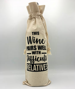 "This Wine Pairs Well with Difficult Relatives" Wine Bottle Tote